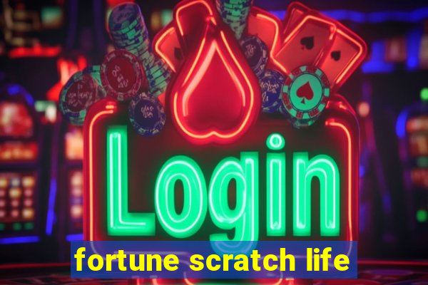 fortune scratch life